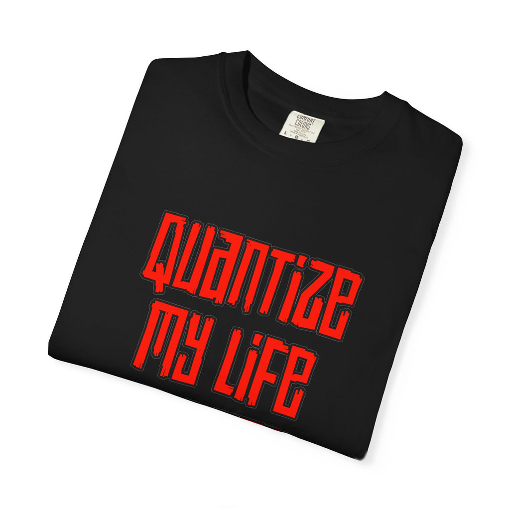 T-Shirt — "Quantize My Life Please" Retro Typography Tee