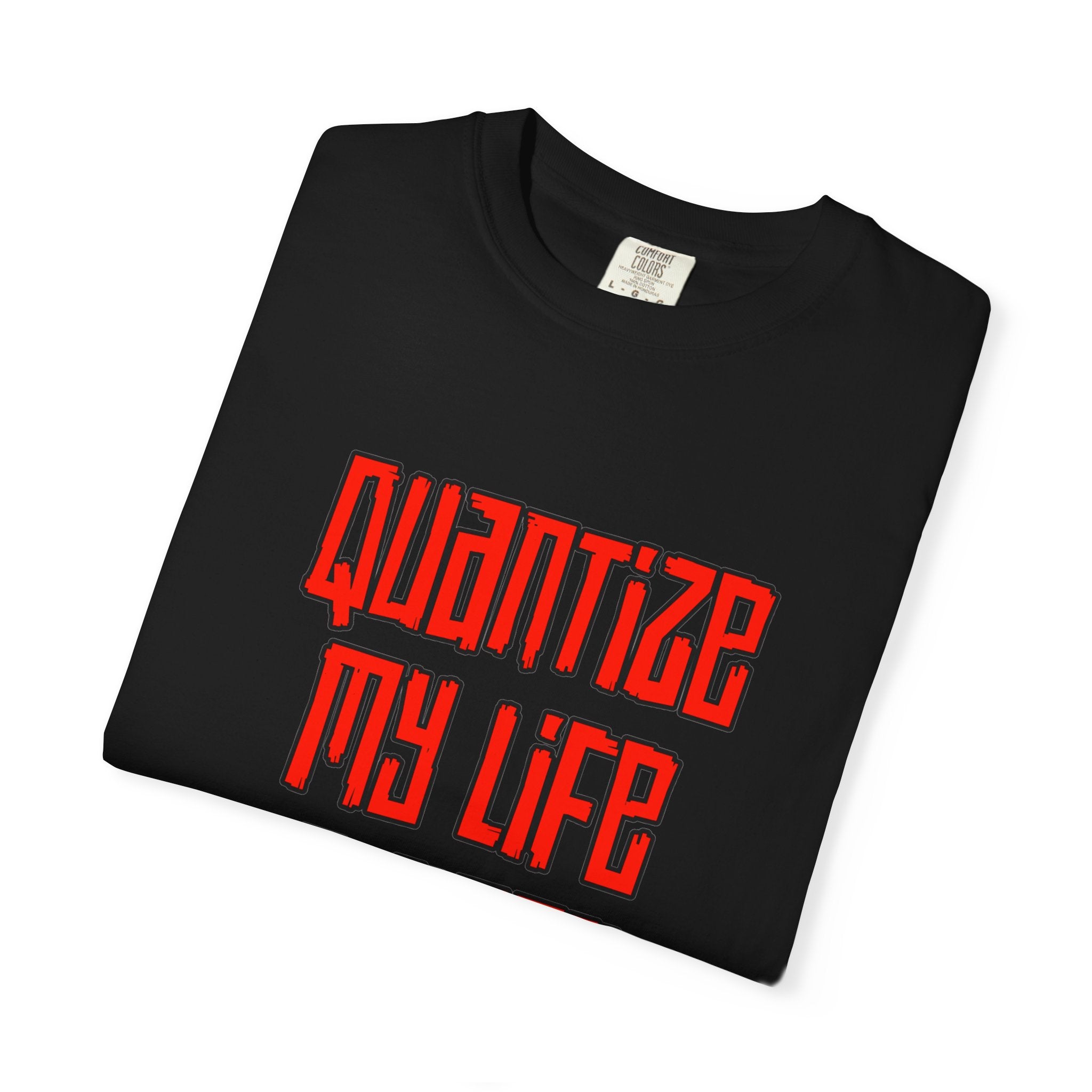 T-Shirt — "Quantize My Life Please" Retro Typography Tee