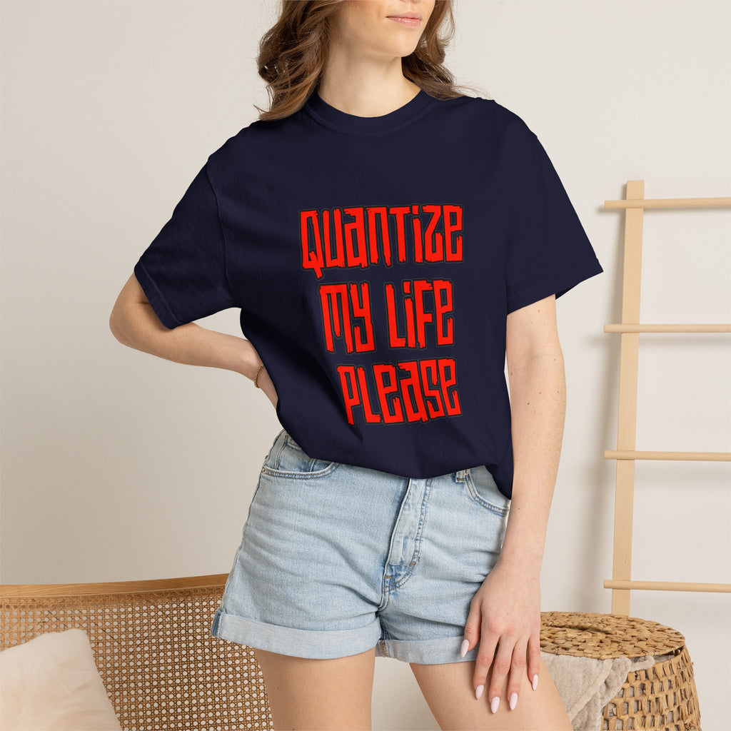 T-Shirt — "Quantize My Life Please" Retro Typography Tee