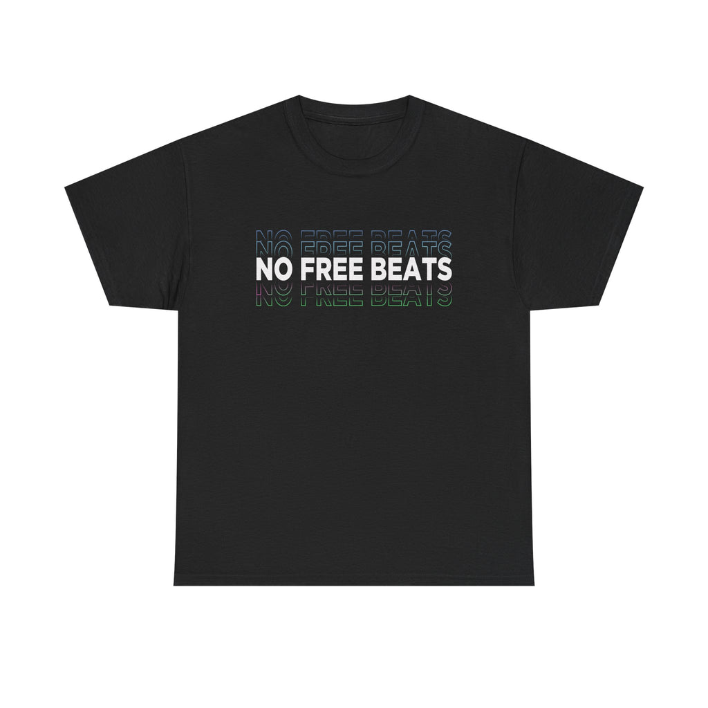 No Free Beats  T-Shirt